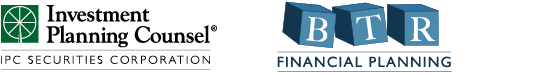  IPC Securities Corporation & BTR Financial Planning 